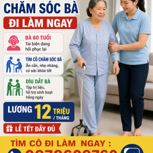 Lương 12 Triệu Tìm Cô Chăm Sóc Bà Đi Làm Ngay: 09\8609760 ( Có Zalo)