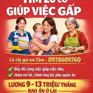CÔ CHỊ CẦN VIỆC GỌI EM TÂM NHẬN VIỆC ĐI LÀM NGAY : 0978609760 ( có zalo)