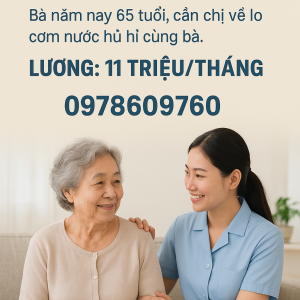 cần tuyển gấop cô chăm sóc bà tại bình thạnh lương 11 triệu/ tháng 0978609760