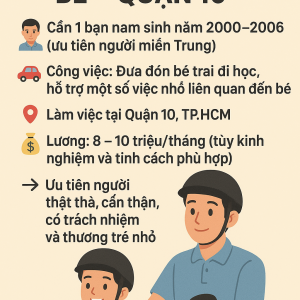 TUYỂN NAM ĐƯA ĐÓN BÉ – QUẬN 10