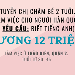 Tuyển Bảo Mẫu Làm Việc Cho Nhà Người Hàn Quốc Ở Quận 2.
