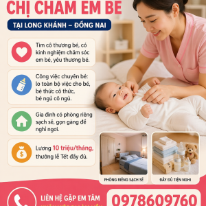Em Tìm Gấp Chị Chăm Em Bé Tại Long Khánh Đồng Nai : 0978609760 ( Có Zalo)