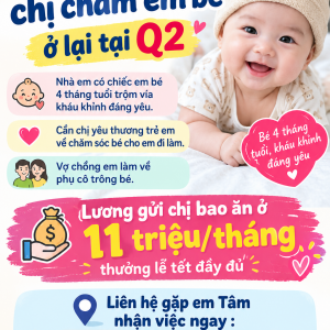 Tìm gấp chị chăm em bé ở lại tại Q2: 0978609760 ( Có zalo)