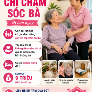 CẦN TUYỂN GẤP CHỊ CHĂM SÓC BÀ : 0978609760 ( có zalo)