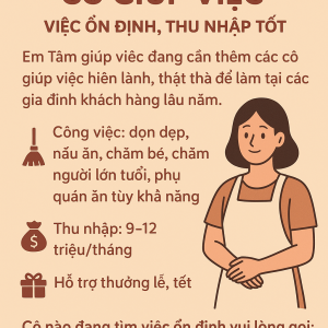 CẦN TUYỂN CÁC CÔ GIÚP VIỆC – VIỆC ỔN ĐỊNH, THU NHẬP TỐT: 0978609760 ( có zalo)