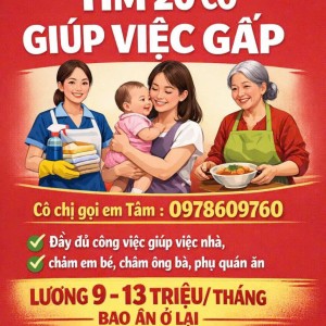 EM LUÔN LUÔN TUYỂN DỤNG CÔ GIÚP VIỆC ĐI LÀM NGAY :  0978609760 ( zalo)