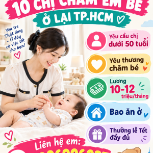 Cần gấp 10 chị chăm bé ở lại TP.HCM - Lương 10-12triệu.