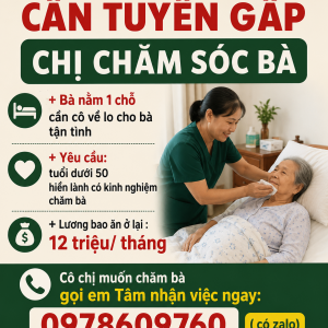 Lương 12 Triệu Tìm Gấp Cần Tuyển Gấp Chị Chăm Sóc Bà : 0978609760