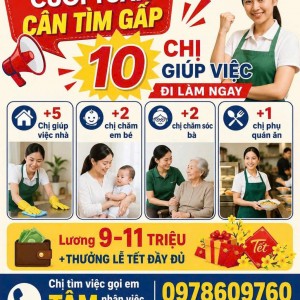 CUỐI TUẦN CẦN TÌM GẤP 10 CHỊ GIÚP VIỆC ĐI LÀM NGAY: 0978609760 ( TÂM )