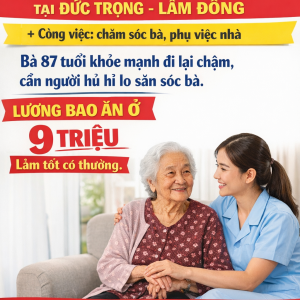 EM TÌM GẤP CHỊ CHĂM SÓC BÀ TẠI ĐỨC TRỌNG LÂM ĐỒNG : 0978609760